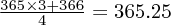 $ \frac{365 \times 3 + 366}{4} = 365.25 $