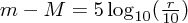 $ m - M = 5 \log_{10} (\frac {r}{10}) $