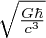 $ \sqrt{\frac{G\hbar}{c^3}} $