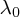 $ \lambda_0 $