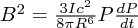 $ B^2 = \frac{3Ic^2}{8\pi R^6} P \frac{dP}{dt} $