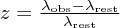 $ z = \frac{\lambda_{\text{obs}} - \lambda_{\text{rest}}}{\lambda_{\text{rest}}} $