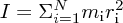$ I = \Sigma_{i=1}^N m_{\rm i} r_{\rm i}^2 $