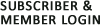 Subscriber and Member Login